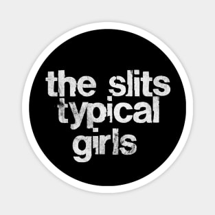 The Slits .... Typical Girls Magnet